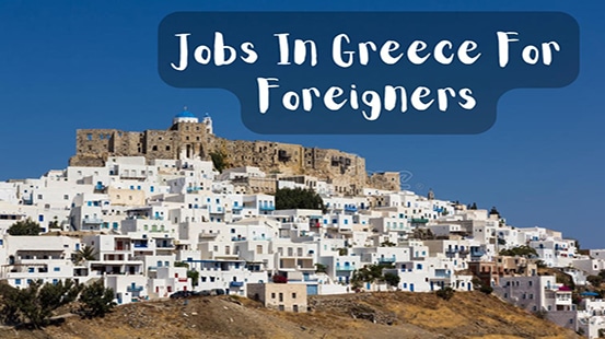Jobs In Greece For Foreigners